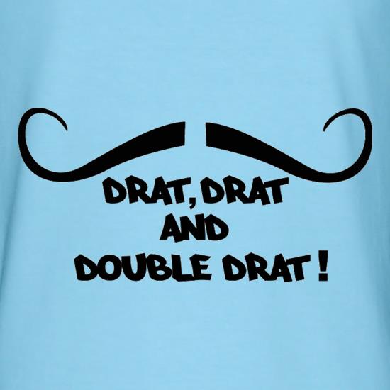Drat Drat And Double Drat t-shirts